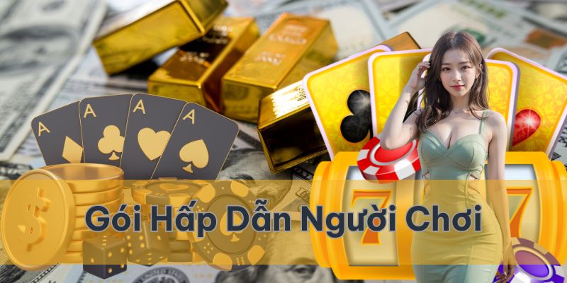 Gói nạp tiền tặng thưởng hấp dẫn đại đa số người chơi